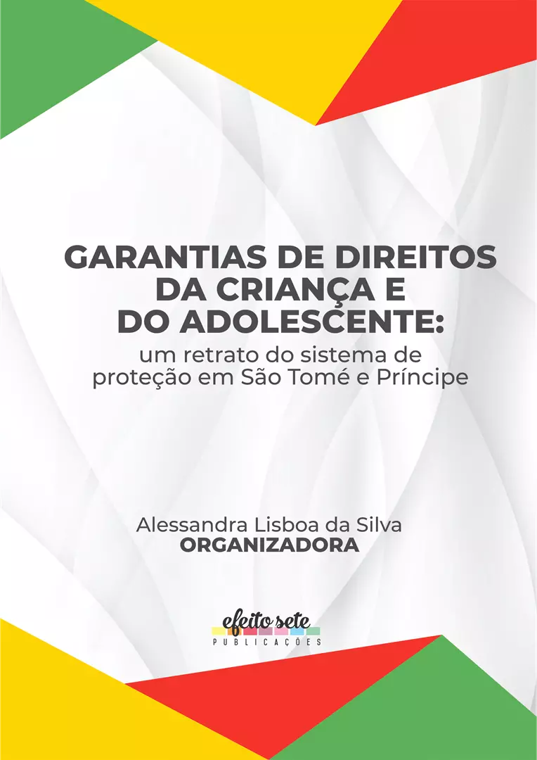 GARANTIAS DE DIREITOS DA CRIANÇA E DO ADOLESCENTE: um retrato do sistema de proteção em São Tomé e Príncipe